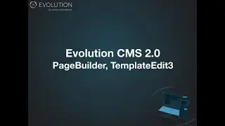 Evolution CMS 2.0 Lessons: PageBuilder, TemplateEdit3