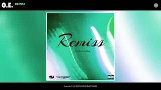 O.E. - Remiss (Audio)