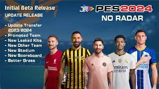 PES 2024 PS2 Summer Transfer, Promoted Teams, New Kits, Beta 1, No Radar
