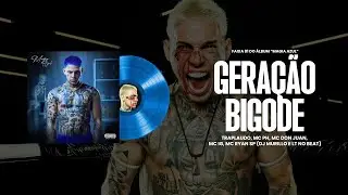 GERAÇÃO BIGODE - Traplaudo (Magia Azul - Faixa 01) DJ Murillo e LT No Beat