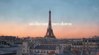 As The Sun Goes Down in Paris
