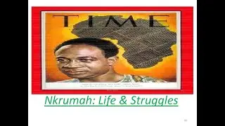 Kwame Nkrumah: Struggles and achievements,(Part-1),History, Class12, ISC Board.