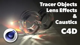 C4D Tutorial - Tracer Objects Lens Effects and Caustics