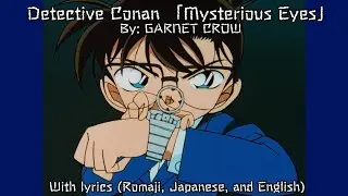 Detective Conan 「Mysterious Eyes」full with lyrics (Romaji, Japanese, and English)