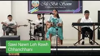 Chhanchhani - Sawi Nawn Leh Rawh