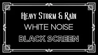 Heavy Storm & Rain | Rainstorm Sounds for Relaxing, Focus or Sleep | 10 Hours Black Screen