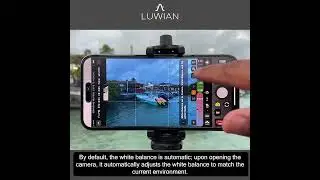 White Balance Tutorial - Luwian iPhone Academy of Photography
