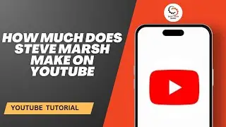 How much does Steve Marsh make on YouTube