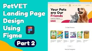 Landing Page Design in Figma | Pet Vet Landing Page Design in Figma | Figma Tutorial | Landing Page