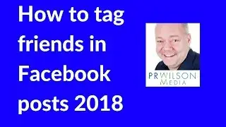 How to tag friends in Facebook posts 2018