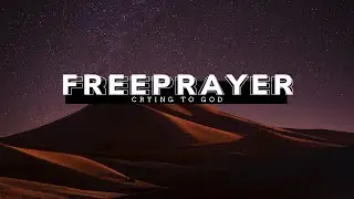 FreePrayer | Crying to God