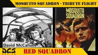 Mosquito Squadron: A Tribute Flight To David McCallum