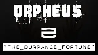 Orpheus Episode 2: The Durrance Fortune