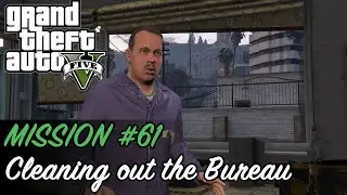Grand Theft Auto V - Mission #61 - Cleaning out the Bureau