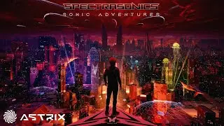 Astrix - Adventure Mode (Spectra Sonics Adventure Remix)