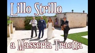 Lillo Strillo a Masseria Traetta, Ostuni