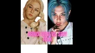 Prince Felix vs Sexy Felix