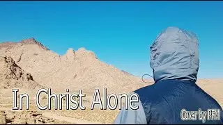 In Christ Alone (Brian Litrell ) Cover by PFM