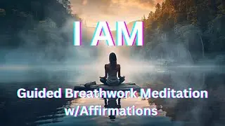 Guided Breathing Meditation | Release Negative Thoughts & Beliefs | I AM Affirmations | Journaling