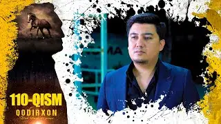 Qodirxon (Dil yarasi 9-mavsum) 110-qism