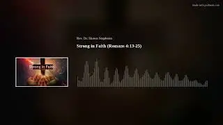 Strong in Faith (Romans 4:13-25)