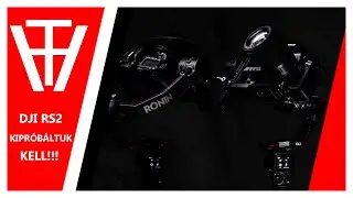 DJI RS2: Kipróbáltuk, KELL!