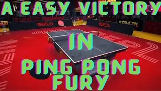 A Easy Victory In Ping Pong Fury | GreenOx Gaming