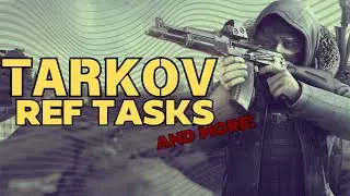 Doing Tasks For Tarkovs New Trader Ref! - Escape from Tarkov / Arena