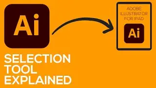 ADOBE ILLUSTRATOR FOR IPAD - VIDEO 3 - SELECTION TOOL EXPLAINED