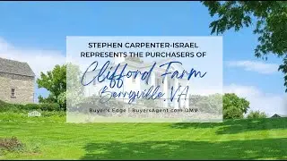 Stephen Carpenter-Israel Represents the Homebuyers of Historic Clifton Farm Outside Berryville, VA