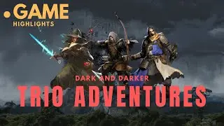 Dark And Darker - Crazy Trio Adventures!