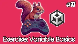 Unity for Beginners #11: Exercise - Variable Basics