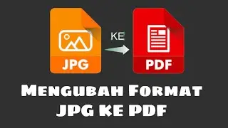 Mengubah Format JPG ke PDF