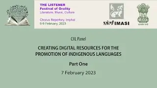 CIIL PANEL || PART 1 || DEVELOPING DIGITAL RESOURCES FOR INDIGENOUS LANGUAGES || THE LISTENER