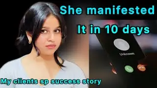 She manifested in 10 days , My clients success story