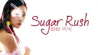 【BIBI 비비】Lyrics 【Sugar Rush】