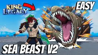 How To Get SEA BEAST Race V2 Fast & Easy.. (King Legacy)
