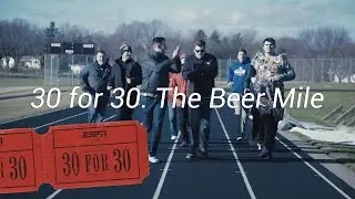 ESPN 30 for 30 Parody: The Beer Mile