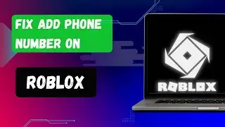 HOW TO FIX ADD PHONE NUMBER OPTION MISSING IN ROBLOX