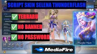 SCRIPT SKIN SELENA THUNDER FLASH-TERBARU,NO BANNED-||MLBB