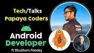 Devs Talk - As an Android Developer | Guest Session with @PapayaCoders  |  IT Wale Bhaiya - Android