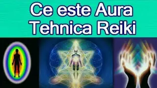 Ce este Aura Energetica-Tehnica Reiki de vindecare prin atingere-Care sunt cele 7 corpuri ale Aurei