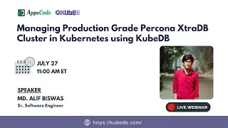 Managing Production Grade Percona XtraDB Cluster in Kubernetes using KubeDB
