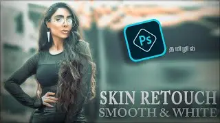 Skin #Retouch & #Smoothing In Action File | Colour #Grading #Photoshop Tutorial In #Tamil | #தமிழில்
