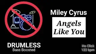Angels Like You - Miley Cyrus (Drumless)