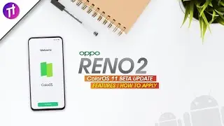 🔴 ColorOS 11 Beta for Oppo Reno 2 - Features | Bugs | How to Apply | Rollout Info. and More...
