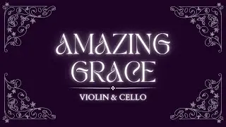 ➸ VIOLIN & CELLO • Piano Accompaniment • Amazing Grace | easy sheet music