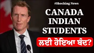 Canada Visa Shocking News | Canada Visa Update 2024 | Gurpreet Wander