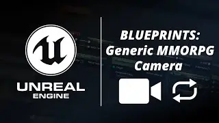 UE4 Tutorials | Blueprints: Generic MMORPG Camera