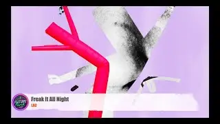 LAU - Freak It All Night [Dalmata Daniel]